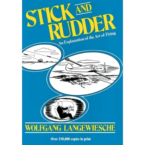 Stick and Rudder: An Explanation of the Art of Flying - Hardcover