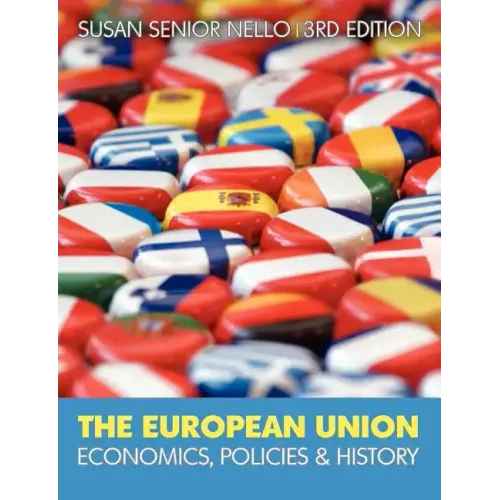 The European Union: Economics, Policies and History