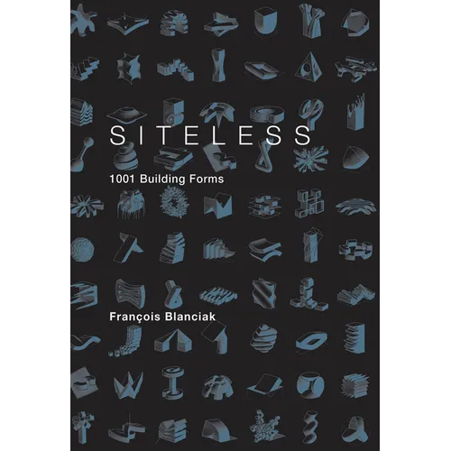 Siteless: 1001 Building Forms - Paperback - IBook Store