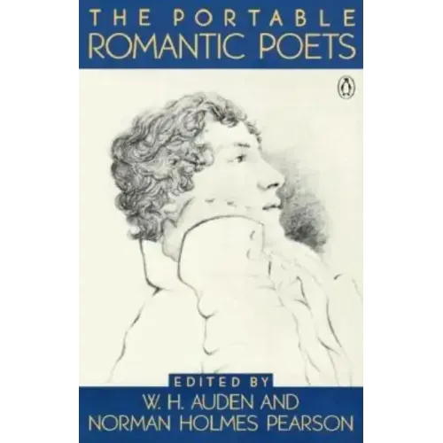 The Portable Romantic Poets: Romantic Poets: Blake to Poe