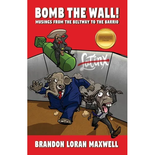 Bomb The Wall: Musings From The Beltway To The Barrio