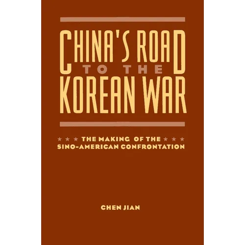 China's Road to the Korean War: The Making of the Sino-American Confrontation - Paperback - IBook Store