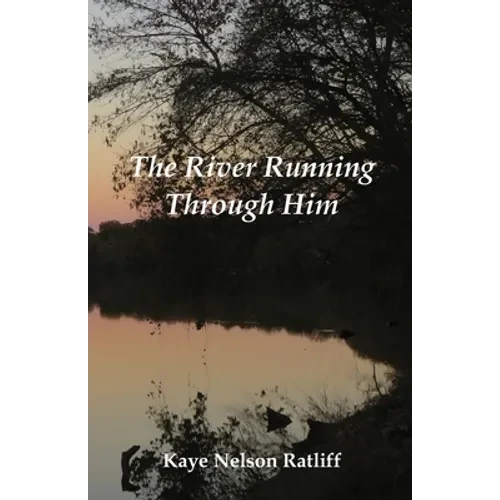 The River Running Through Him - Paperback