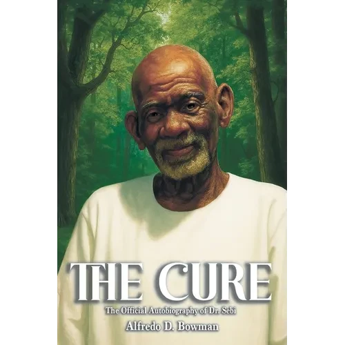 The Cure: The Official Autobiography of Dr. Sebi - Paperback