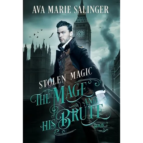 Stolen Magic (The Mage and His Brute Book 2) - Hardcover