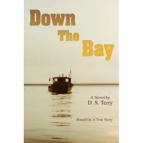 Down The Bay: Based On A True Story - Paperback