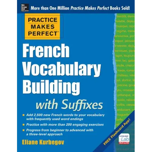 Practice Makes Perfect French Vocabulary Building with Suffixes and Prefixes: (Beginner to Intermediate Level) 200 Exercises + Flashcard App