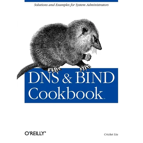 DNS & Bind Cookbook: Solutions & Examples for System Administrators