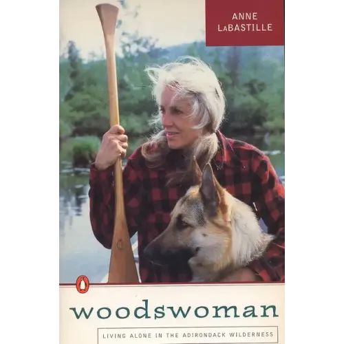 Woodswoman: Living Alone in the Adirondack Wilderness