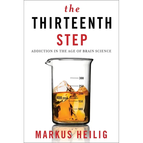 The Thirteenth Step: Addiction in the Age of Brain Science - Paperback - IBook Store