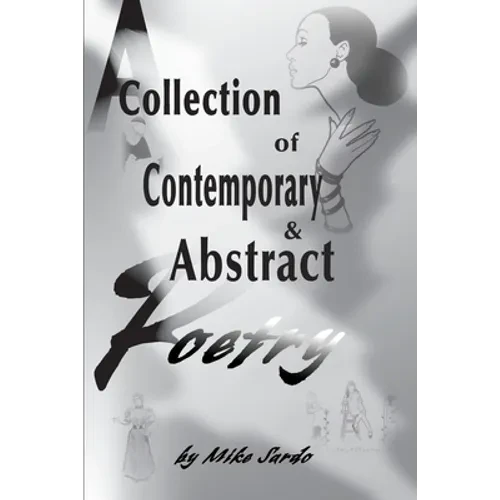 A Collection of Contemporary and Abstract Poetry - Paperback