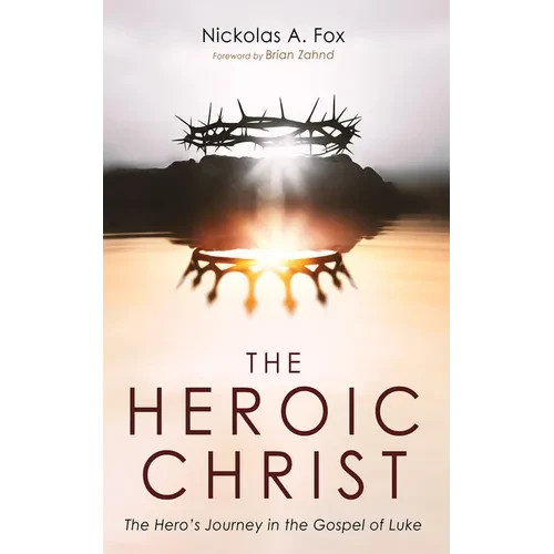 The Heroic Christ - Hardcover