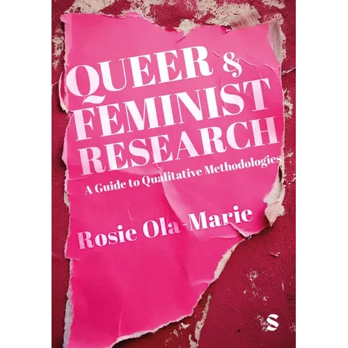 Queer and Feminist Research: A Guide to Qualitative Methodologies - Hardcover