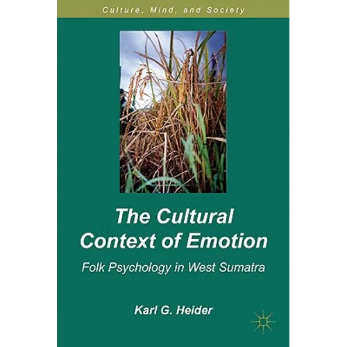 The Cultural Context of Emotion: Folk Psychology in West Sumatra - Hardcover - IBook Store
