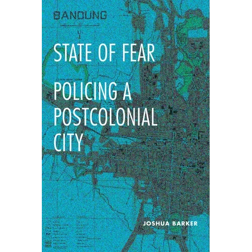 State of Fear: Policing a Postcolonial City - Paperback