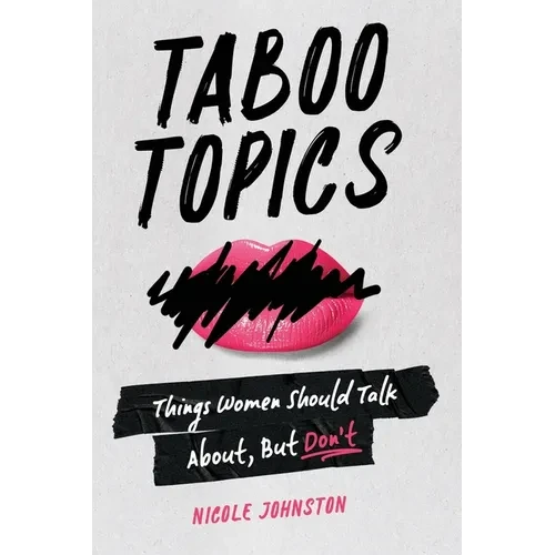 Taboo Topics: Things Women Should Talk About, But Don't - Paperback