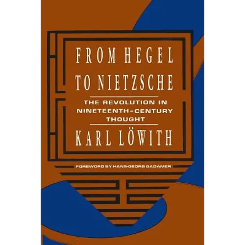 From Hegel to Nietzsche: The Revolution in Nineteenth-Century Thought - Paperback - IBook Store