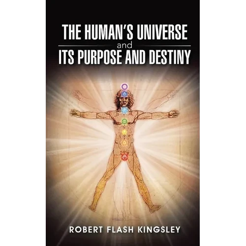 The Human's Universe and Its Purpose and Destiny - Paperback