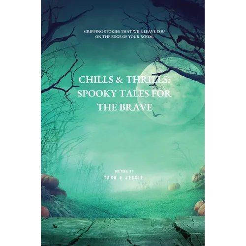 Chills & Thrills: Spooky Tales for the Brave