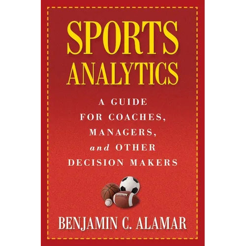 Sports Analytics: A Guide for Coaches, Managers, and Other Decision Makers - Hardcover - IBook Store