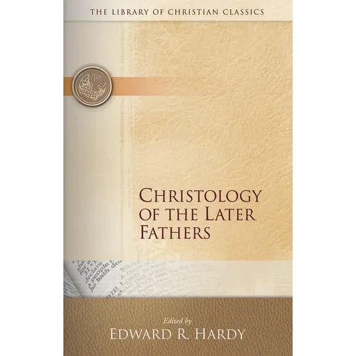 Christology of the Later Fathers, - Paperback