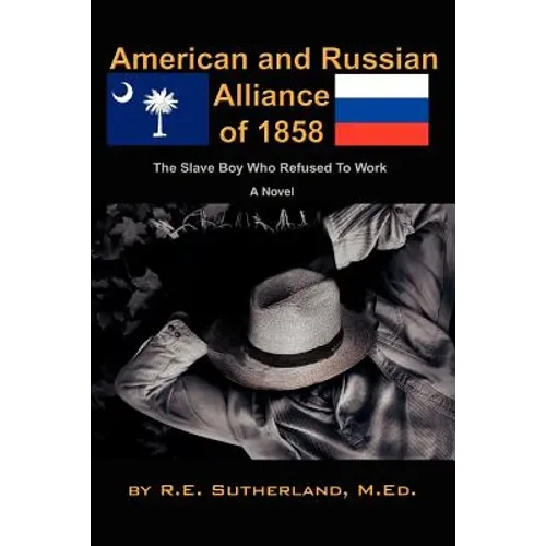 American and Russian Alliance of 1858: The Slave Boy Who Refused To Work