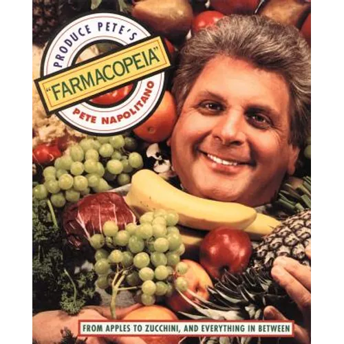 Produce Pete's "Farmacopeia"