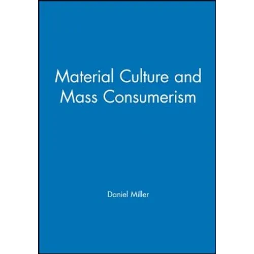 Material Culture and Mass Consumption - Paperback