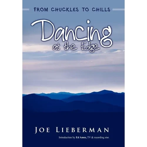 Dancing at the Edge: From Chuckles to Chills - Hardcover