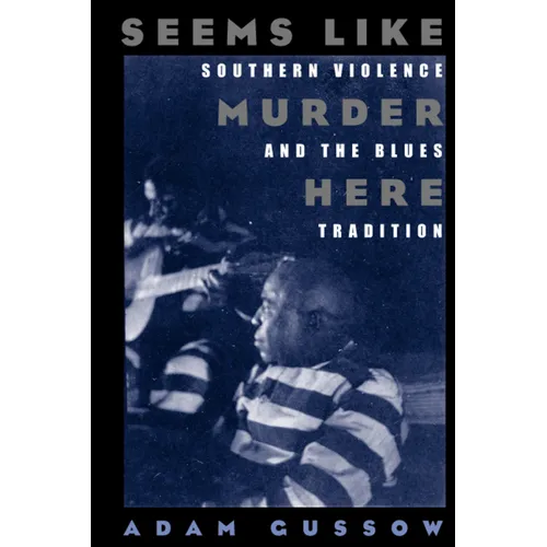 Seems Like Murder Here: Southern Violence and the Blues Tradition - Paperback - IBook Store