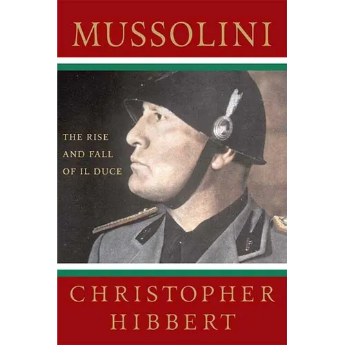 Mussolini: The Rise and Fall of Il Duce: The Rise and Fall of Il Duce - Paperback - IBook Store