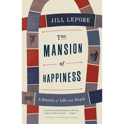 The Mansion of Happiness: A History of Life and Death