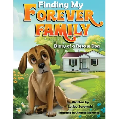 Finding My Forever Family: Diary of a Rescue Dog - Paperback