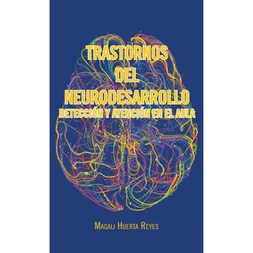 Trastornos Del Neurodesarrollo Detección Y Atención En El Aula - Hardcover