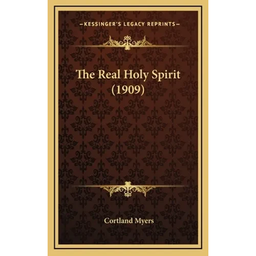The Real Holy Spirit (1909) - Hardcover