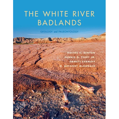 The White River Badlands: Geology and Paleontology - Hardcover - IBook Store