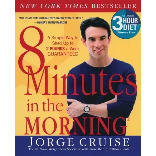 8 Minutes in the Morning(r): A Simple Way to Shed Up to 2 Pounds a Week Guaranteed - Paperback