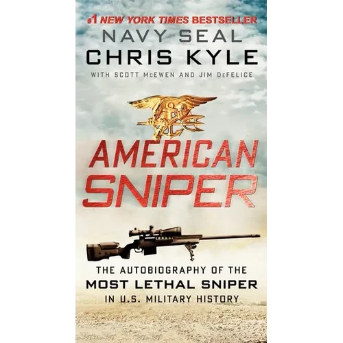 American Sniper: The Autobiography of the Most Lethal Sniper in U.S. Military History - Mass Market Paperbound