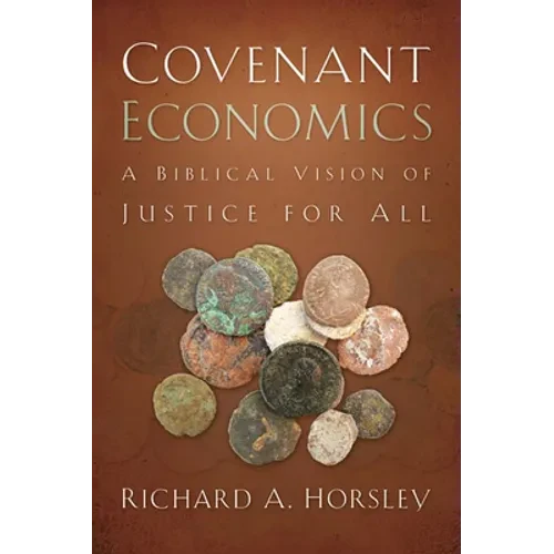 Covenant Economics: A Biblical Vision of Justice for All - Paperback