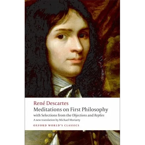 Meditations on First Philosophy: With Selections from the Objections and Replies - Paperback