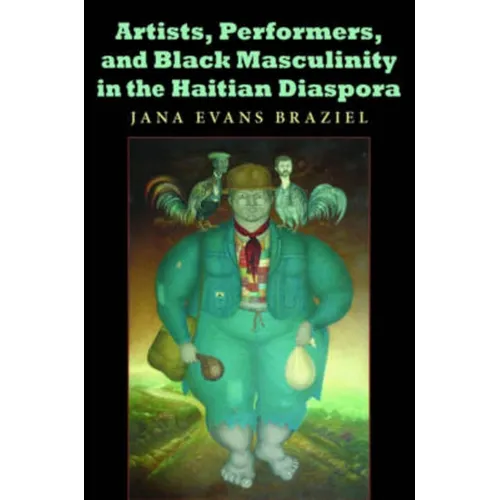 Artists, Performers, and Black Masculinity in the Haitian Diaspora - Paperback - IBook Store