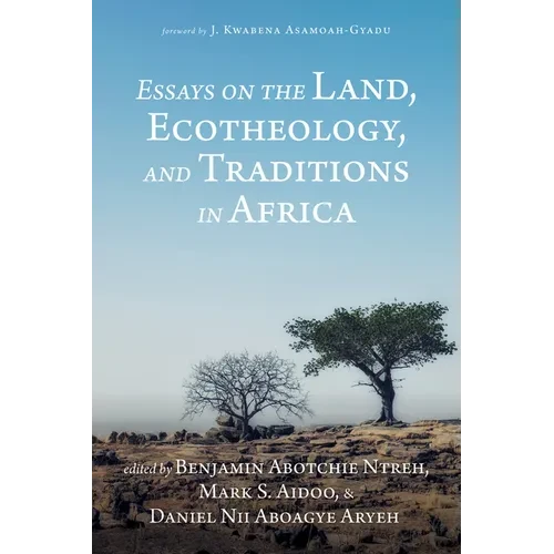 Essays on the Land, Ecotheology, and Traditions in Africa - Hardcover