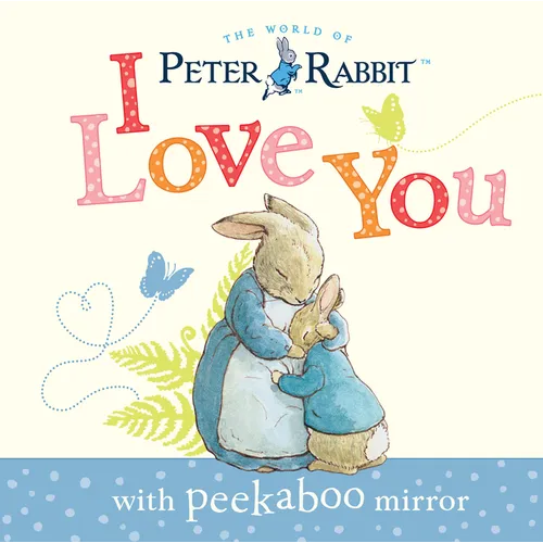 Peter Rabbit, I Love You: With Peekaboo Mirror - Board Book - IBook Store