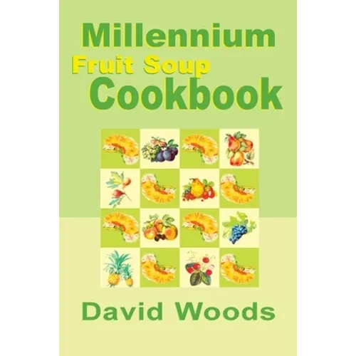 Millennium Fruit Soup Cookbook - Paperback