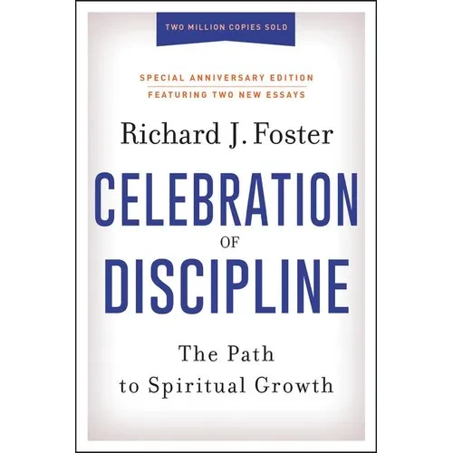 Celebration of Discipline, Special Anniversary Edition: The Path to Spiritual Growth - Hardcover