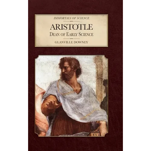 Aristotle: Dean of Early Science - Hardcover