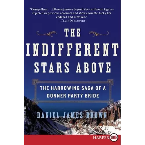 The Indifferent Stars Above: The Harrowing Saga of a Donner Party Bride - Paperback