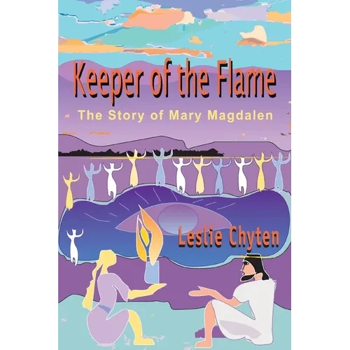 Keeper of the Flame: The Story of Mary Magdalen - Paperback