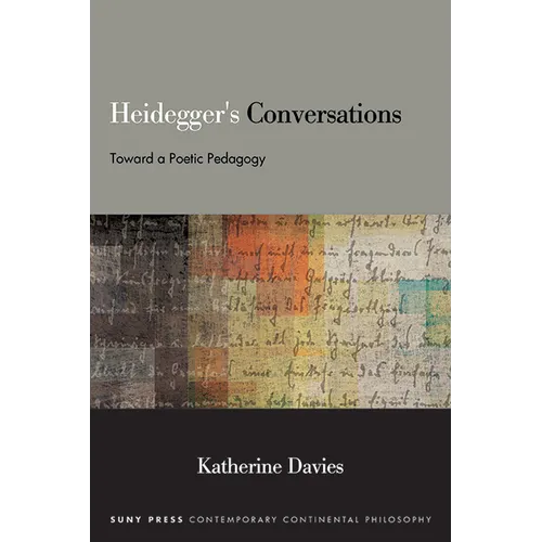 Heidegger's Conversations: Toward a Poetic Pedagogy - Paperback - IBook Store