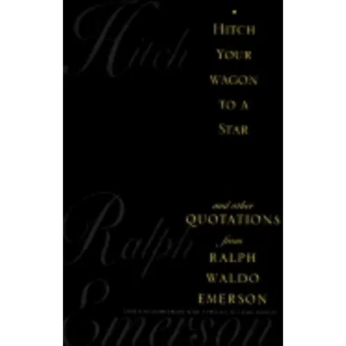 Hitch Your Wagon to a Star: And Other Quotations from Ralph Waldo Emerson - Hardcover - IBook Store